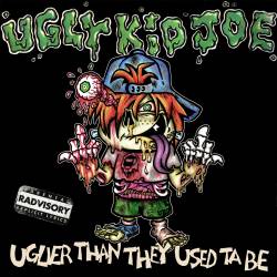 Ugly Kid Joe : Uglier Than They Used Ta Be